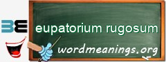 WordMeaning blackboard for eupatorium rugosum